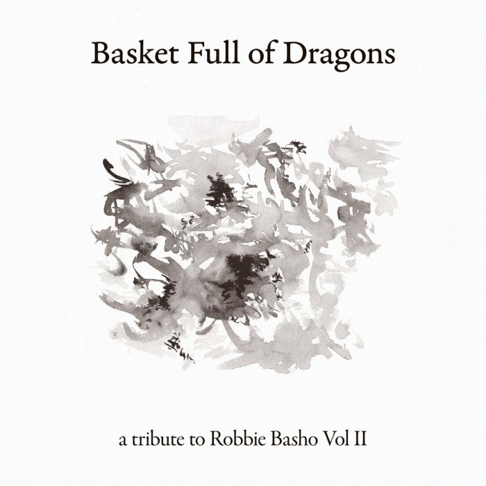 V.A. - Basket Full of Dragons: A Tribute to Robbie Basho Vol II 