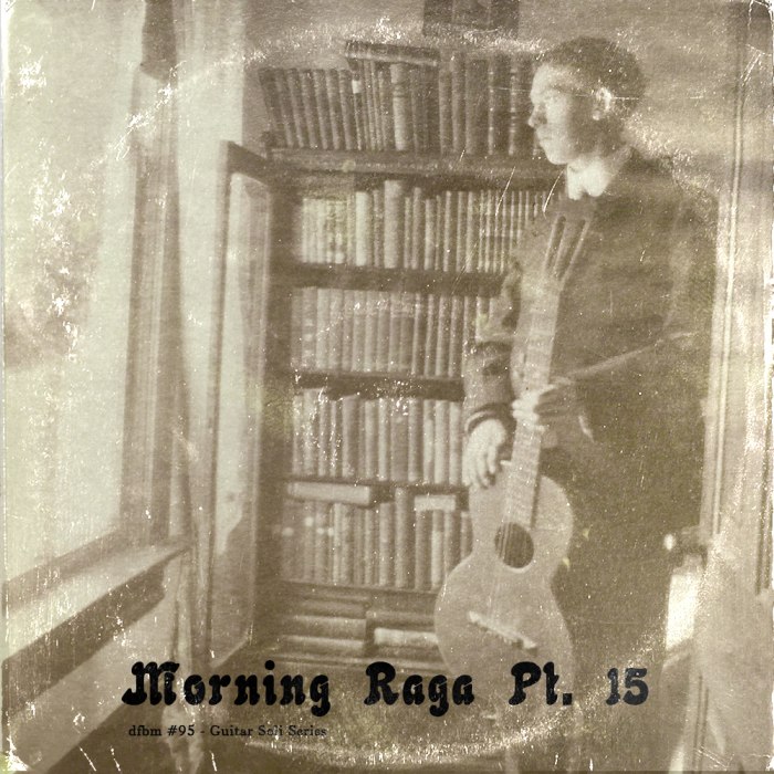 dfbm #95 - Morning Raga Pt. 15